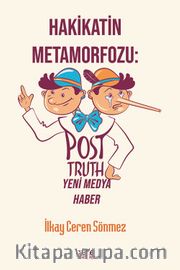 Hakikatin Metamorfozu: Post-Truth Yeni Medya Haber
