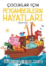 Çocuklar İçin Peygamberlerin Hayatları