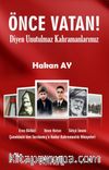 Önce Vatan! Diyen Unutulmaz Kahramanlarımız