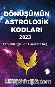 Dönüşümün Astrolojik Kodları 2023 <br /> Farkındalığın İçin Harekete Geç