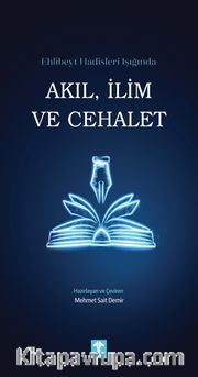 Ehlibeyt Hadisleri Işığında  Akıl İlim ve Cehalet
