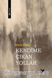Kendime Çıkan Yollar