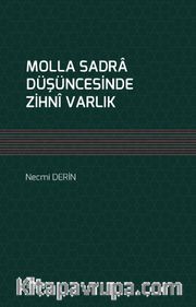 Molla Sadra Düşüncesinde Zihni Varlık