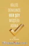 Kalite Denilince Her Şey Müşteri Adına