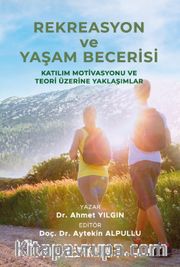 Rekreasyon ve Yaşam Becerisi <br /> Katılım Motivasyonu ve Teori Üzerine Yaklaşımlar