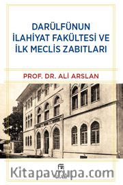 Darülfünun İlahiyat Fakültesi ve İlk Meclis Zabıtları