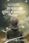 Sen Yıldızları Kelebek mi Sanıyorsun?