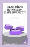 İslam Miras Hukukunda İrade Hürriyeti