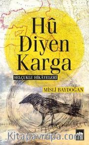 Hu Diyen Karga <br /> Selçuklu Hikayeleri