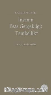 İnsanın Esas Gerçekliği: Tembellik