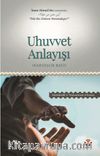 Uhuvvet Anlayışı (Kardeşlik Bağı)