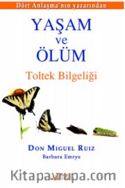 Yaşam ve Ölüm <br /> Toltek Bilgeliği
