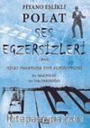 Piyano Eşlikli Polat Ses Egzersizleri (Bas) & Hicaz Makamında Eser Düzenlemeleri