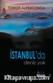 İstanbul’da Deniz Yok