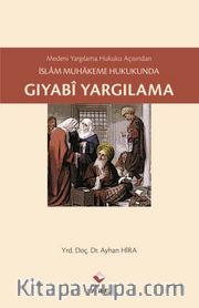 İslam Muhakeme Hukukunda Gıyabi Yargılama