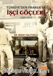 Türkiye’den Fransa’ya İşçi Göçleri (1969-1974)