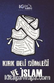 Kırk Deli Gömleği ve İslam  
