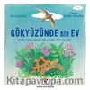 Gökyüzünde Bir Ev & Hayvanların Sıra Dışı Yuvaları
