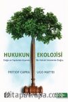 Hukukun Ekolojisi: Doğa ve Toplumla Uyumlu Bir Hukuk Sistemine Doğru