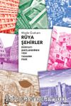 Rüya Şehirler: Dünyayı Şekillendiren Yedi Tasarım Fikri