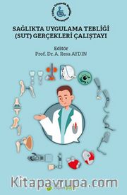 Sağlıkta Uygulama Tebliği (SUT) Gerçekleri Çalıştayı