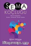 Şema Koçluğu Giriş ve Uygulama: Esaslar, Yöntemler, Örnek Vakalar