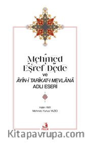 Mehmed Eşref Dede ve Âyîn-i Tarîkat-ı Mevlana Adlı Eseri