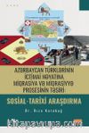 Azərbaycan Türklərinin İctimai Həyatına Miqrasiya və Miqrasiyyə Prosesinin Təsiri: Sosial-Tarixi Araşdırma