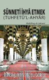 Sünneti İhya Etmek (Tuhfetü'l-Ahyar)