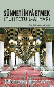Sünneti İhya Etmek (Tuhfetü'l-Ahyar)