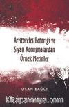 Aristoteles Retoriği ve Siyasi Konuşmalardan Örnek Metinler