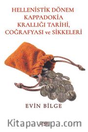 Hellenistik Dönem Kappadokia Tarihi Coğrafyası ve Sikkeleri