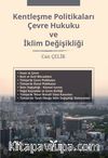 Kentleşme Politikaları Çevre Hukuku ve İklim Değişikliği