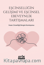 Eşcinselliğin Gelişimi ve Eşcinsel Ebeveynlik Tartışmaları