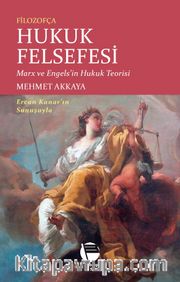 Filozofça Hukuk Felsefesi <br /> Marx ve Engels’in Hukuk Teorisi