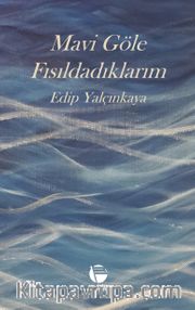 Mavi Göle Fısıldadıklarım