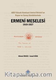 ABD Yüksek Komiseri Amiral Bristol'un Rapor ve Savaş Günlüklerinde Ermeni Meselesi (1919-1927)