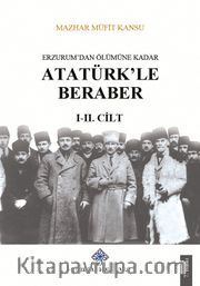 Erzurum'dan Ölümüne Kadar Atatürk'le Beraber (I-II.Cilt Takım)