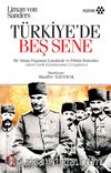 Türkiye'de Beş Sene / Bir Alman Paşasının Çanakkale ve Filistin Hatıraları