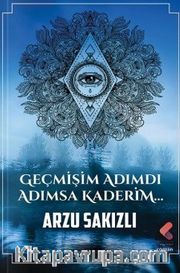 Geçmişim Adımdı Adımsa Kaderim