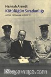 Kötülüğün Sıradanlığı & Eichmann Kudüs'te