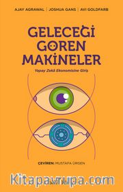 Geleceği Gören Makineler <br /> Yapay Zeka Ekonomisine Giriş