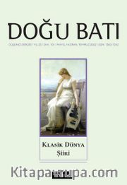 Doğu Batı Dergisi 101. Sayı Mayıs-Haziran-Temmuz 2022 / Klasik Dünya Şiiri