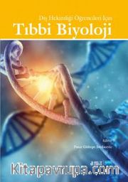 Diş Hekimliği Öğrencileri İçin Tıbbi Biyoloji ve Genetik