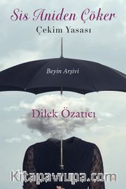 Sis Aniden Çöker <br /> Çekim Yasası