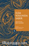 İlim Yolunda Sabır (Genişletilmiş Baskı)