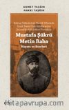 Mustafa Şükrü Metin Baba & Hayatı ve Eserleri