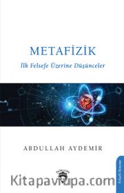Metafizik <br /> İlk Felsefe Üzerine Düşünceler