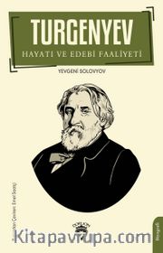 Turgenyev <br /> Hayatı ve Edebi Faaliyeti