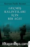 Geçmiş Kalıntıları İçin Bir Ağıt